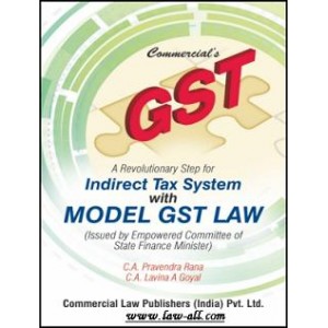 Commercial's GST A Revolutionary Step for Indirect Tax System with Model GST Law by Pravendra Rana & Lavina Goyal
